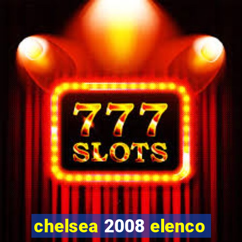 chelsea 2008 elenco